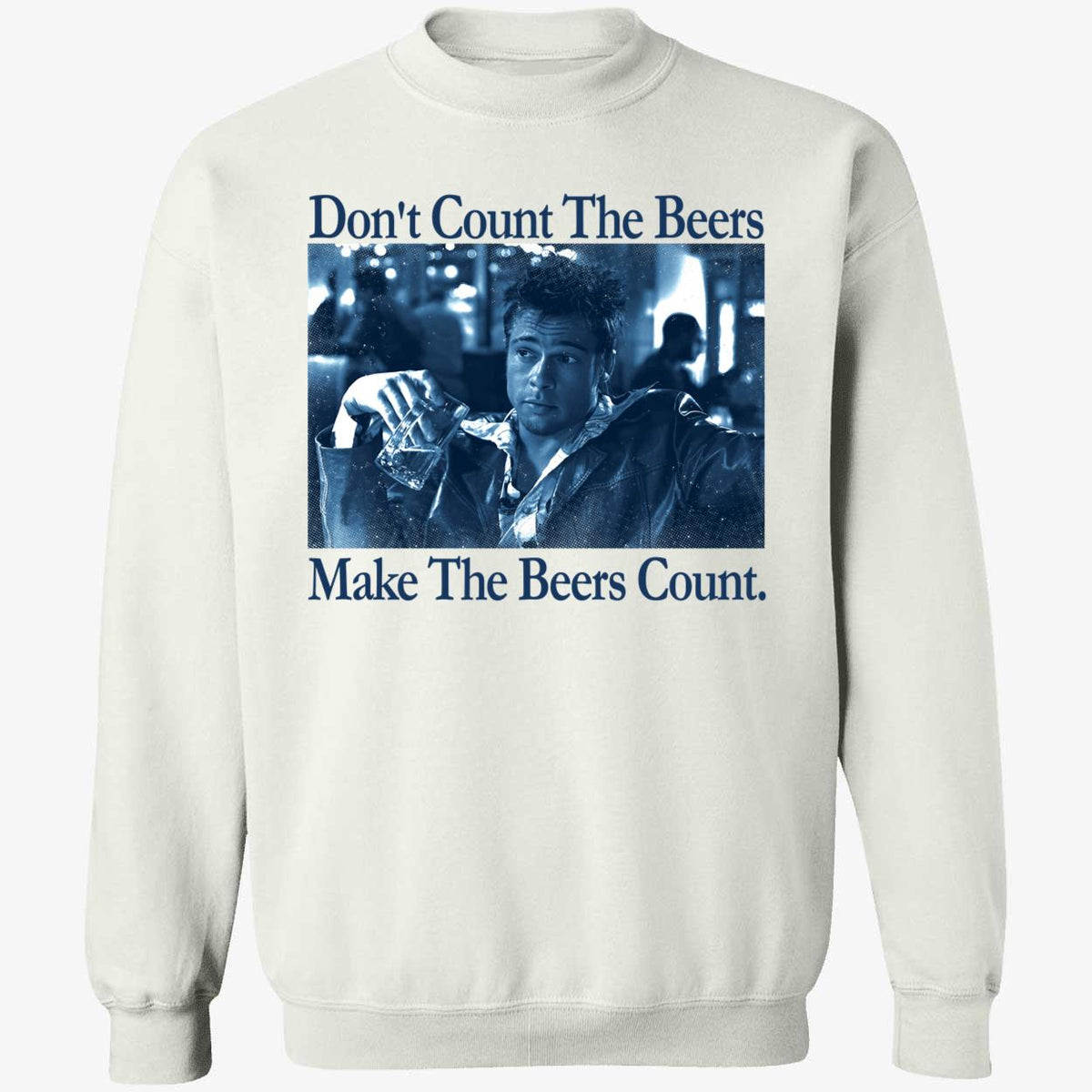 Don't Count The Beers Make The Beers Count Durden Shirt