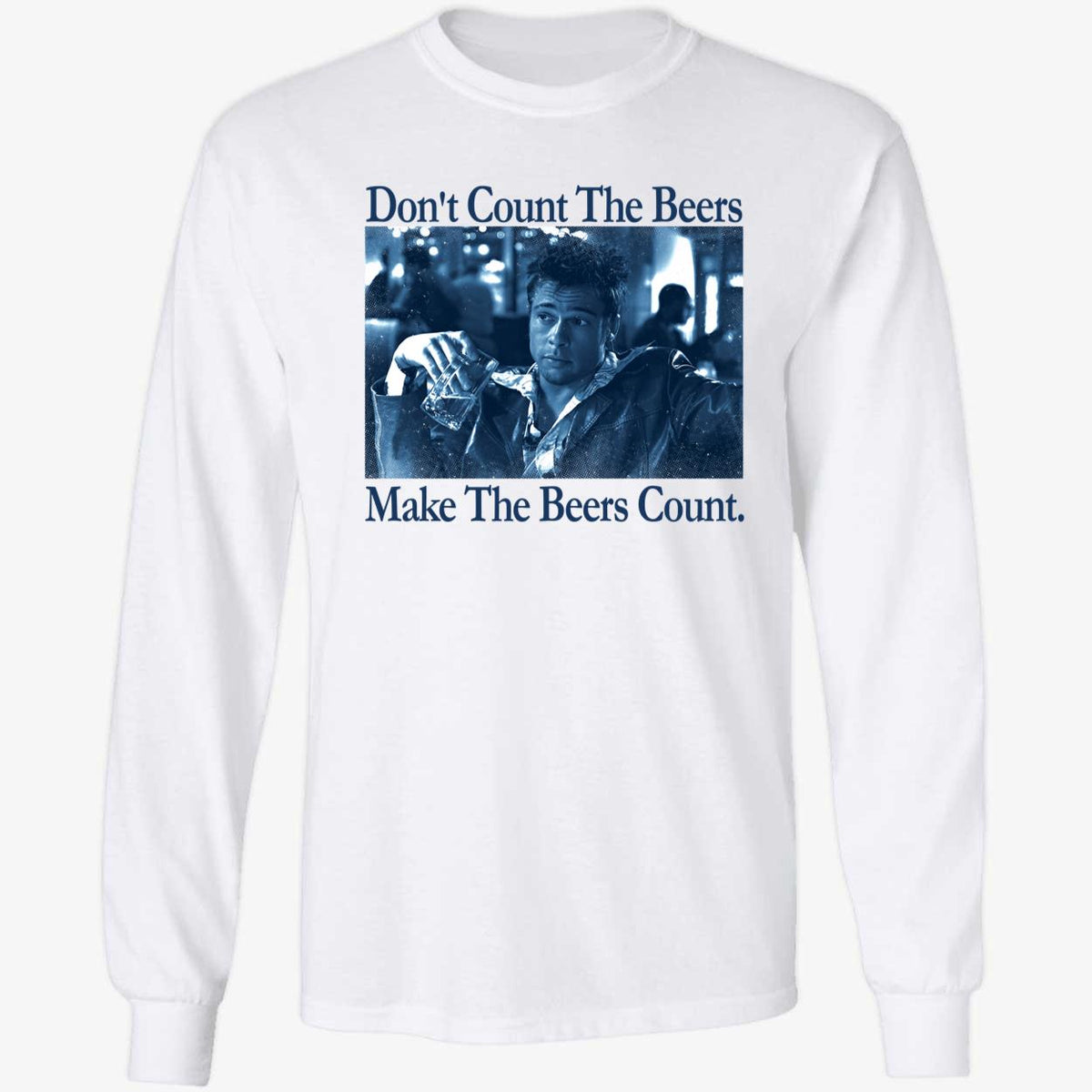 Don't Count The Beers Make The Beers Count Durden Shirt