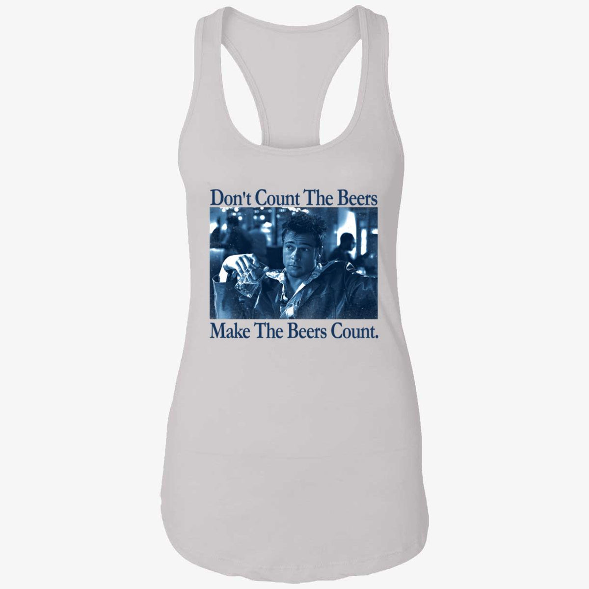 Don't Count The Beers Make The Beers Count Durden Shirt