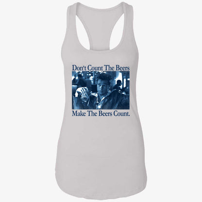 Don't Count The Beers Make The Beers Count Durden Shirt