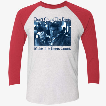 Don't Count The Beers Make The Beers Count Durden Shirt