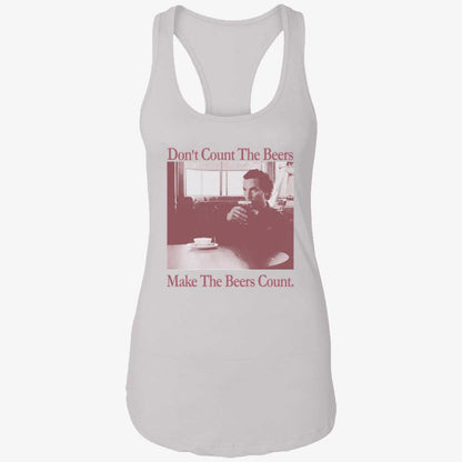 Don't Count The Beers Make The Beers Count Gentlemen Shirt