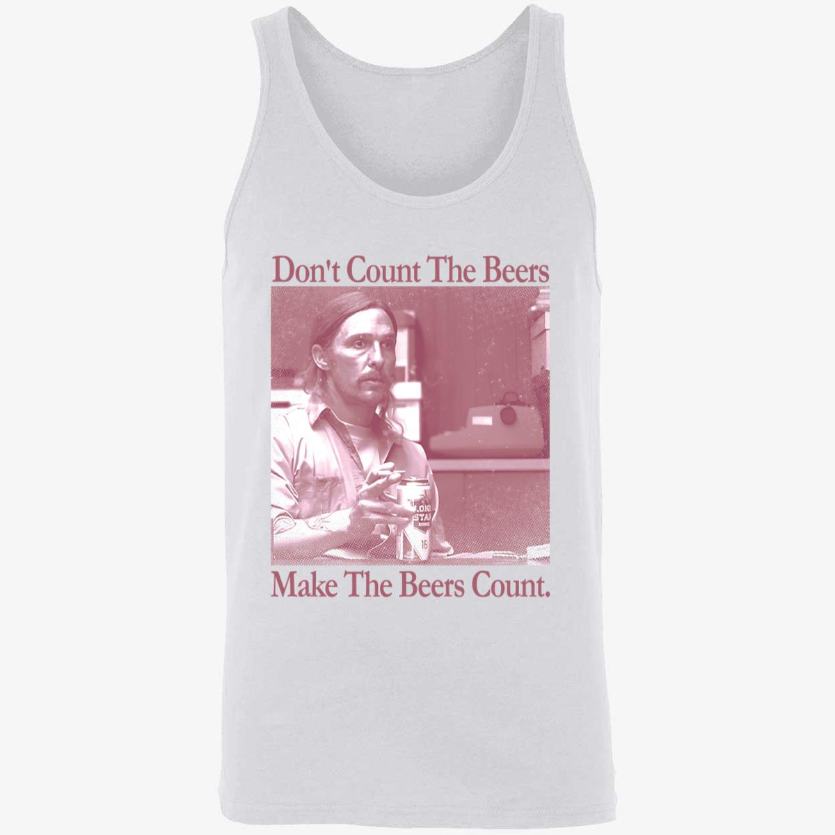 Don't Count The Beers Make The Beers Count Rust Shirt