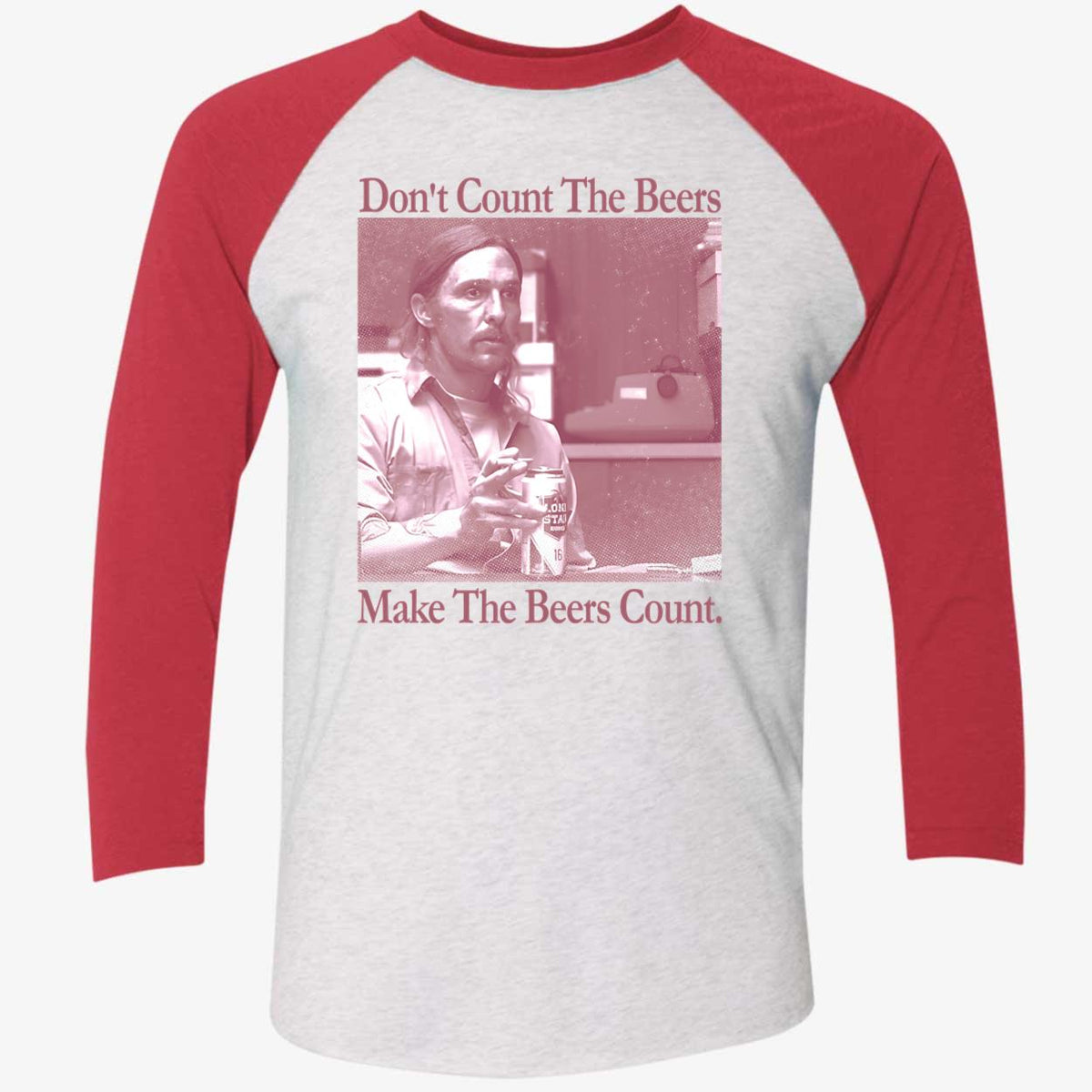 Don't Count The Beers Make The Beers Count Rust Shirt