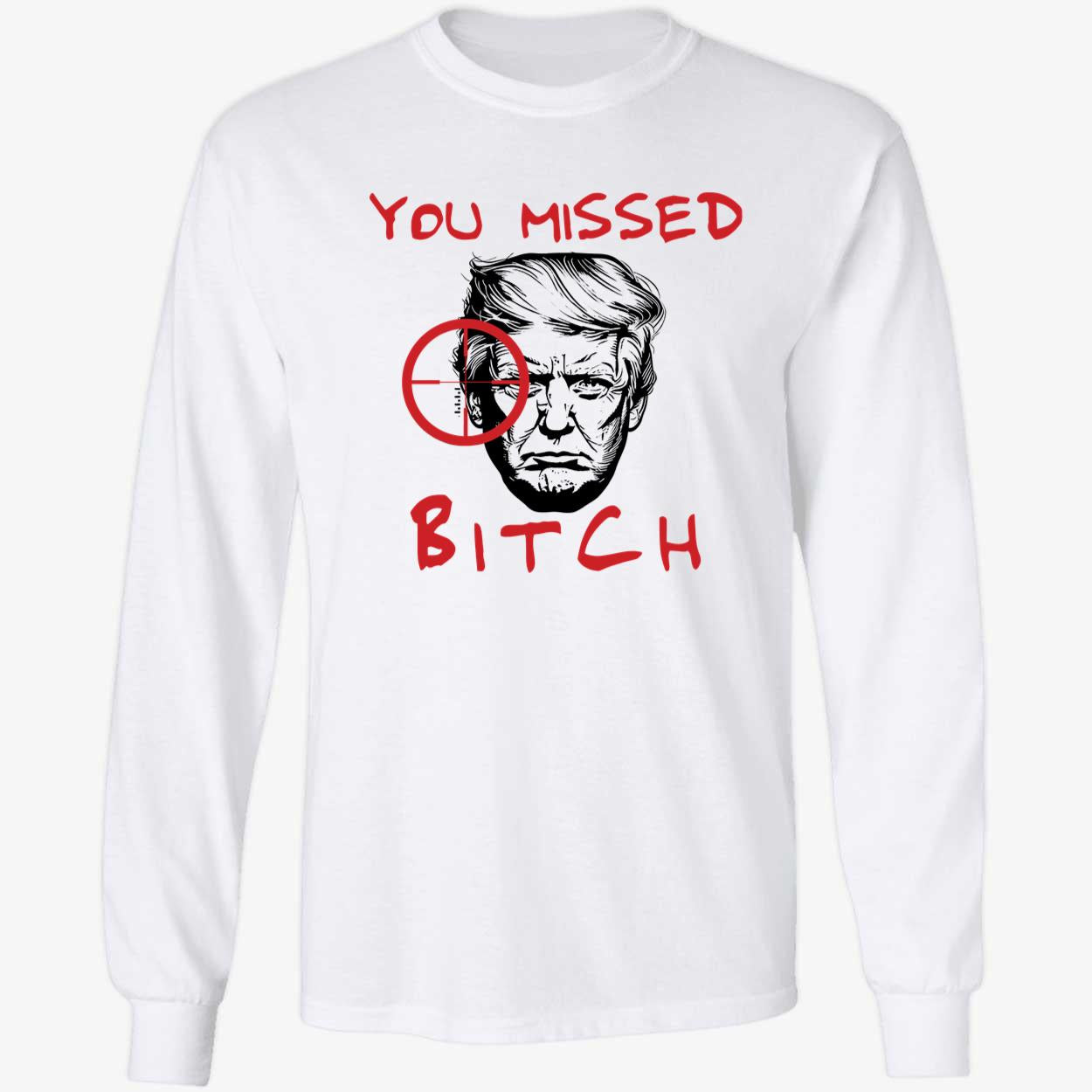 Donald Trump You Missed Bitch Hoodie