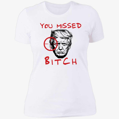 Donald Trump You Missed Bitch Hoodie