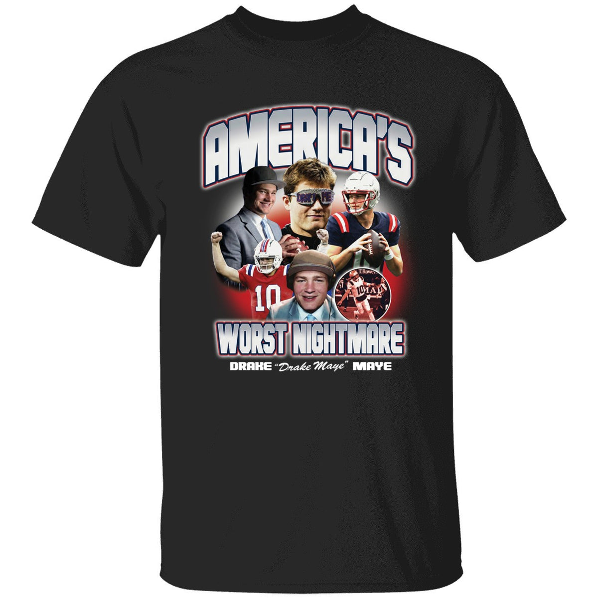 Drake Maye America's Worst Nightmare Shirt