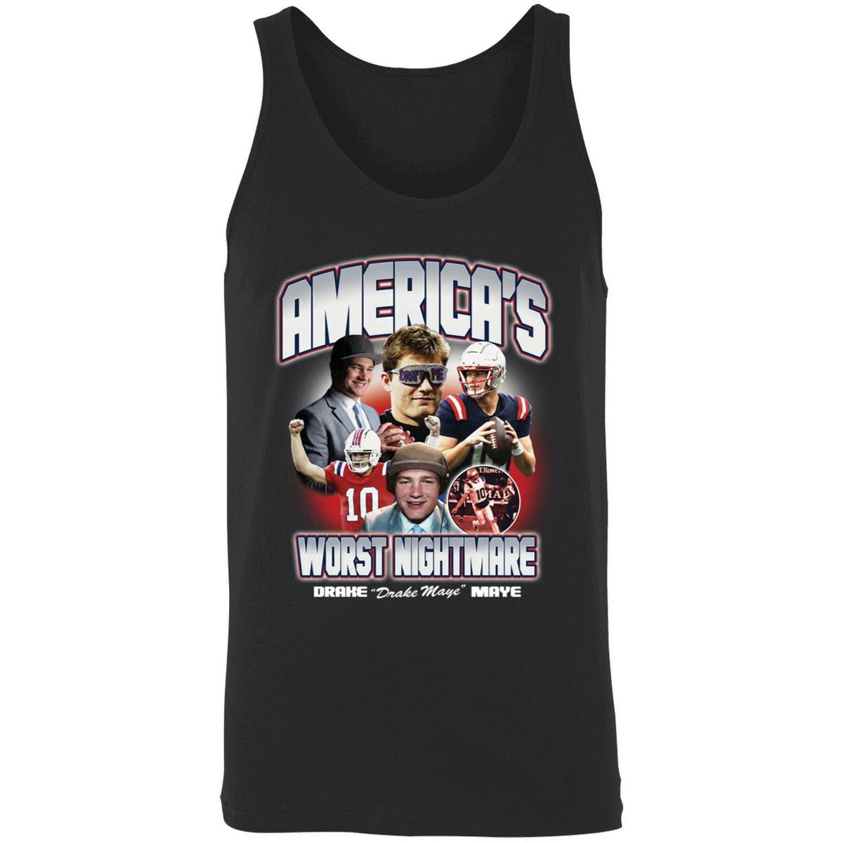 Drake Maye America's Worst Nightmare Shirt