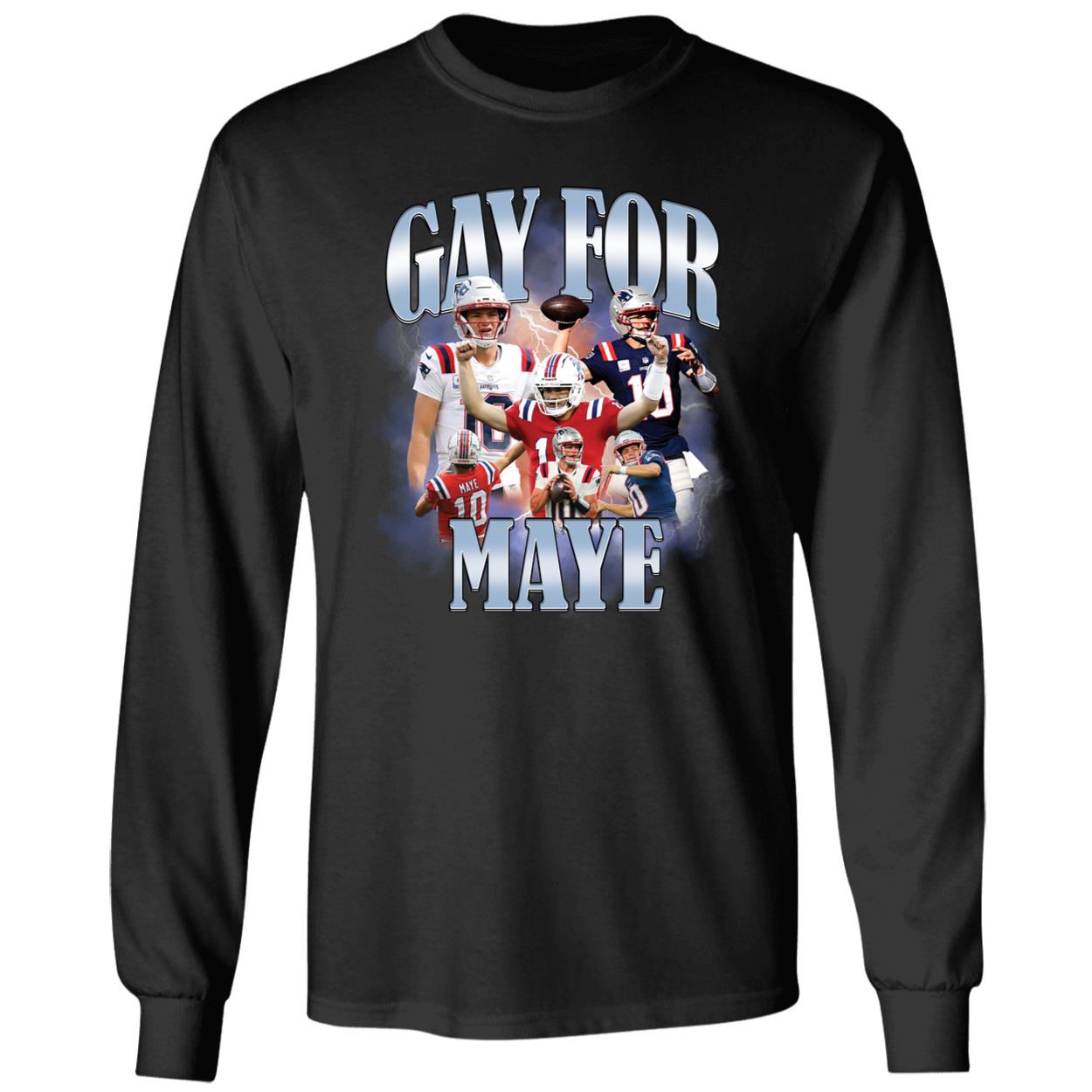 Drake Maye Gay For Maye Long Sleeve Shirt