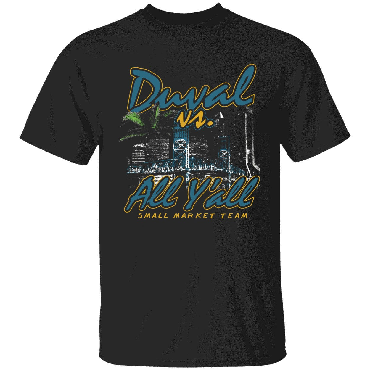 Duval Vs All Y'all Small Market Team Shirt