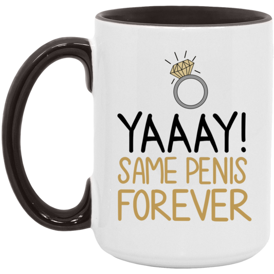 Yaaay Same Penis Forever Mug