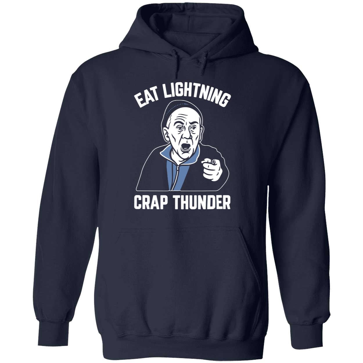 Eat Lightning Crap Thunder Hoodie