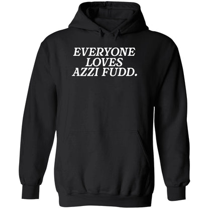 Everyone Loves Azzi Fudd Shirt