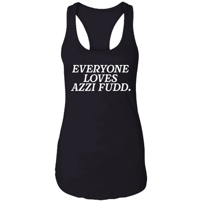 Everyone Loves Azzi Fudd Shirt
