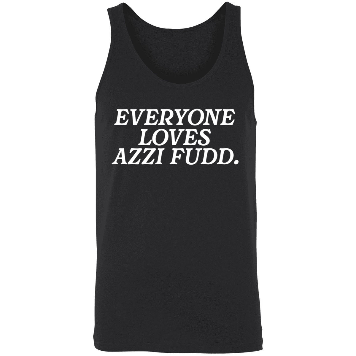 Everyone Loves Azzi Fudd Shirt