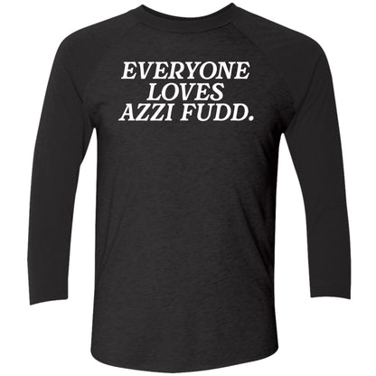 Everyone Loves Azzi Fudd Shirt