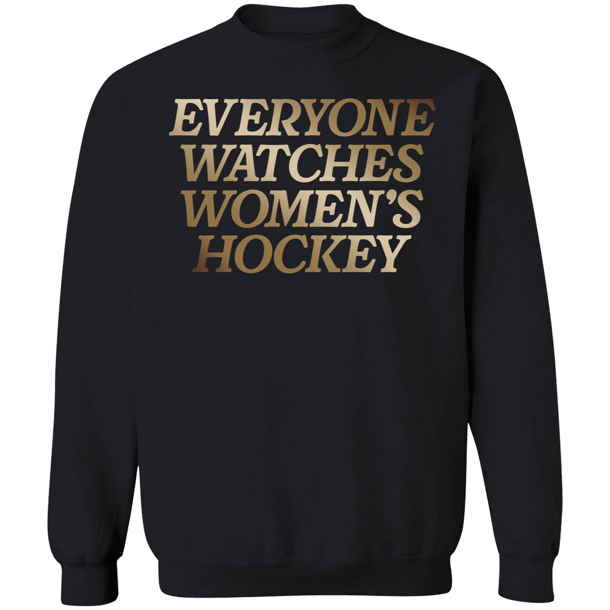 Everyone Watches Women's Hockey Shirt