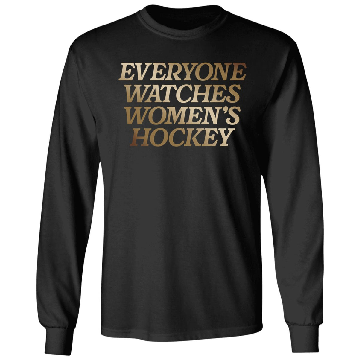 Everyone Watches Women's Hockey Shirt
