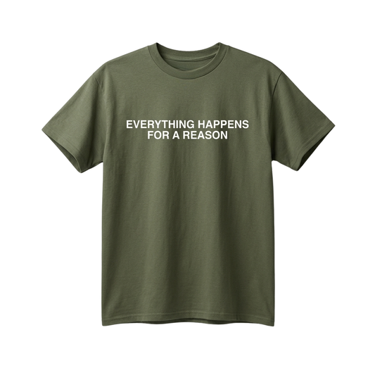 Everything Happens For A Reason Shirt