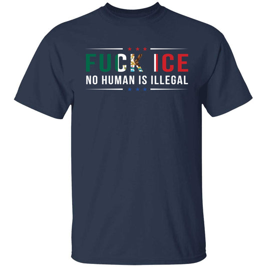 F*ck Ice No Human Is Illegal Shirt