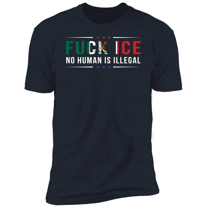 F*ck Ice No Human Is Illegal Shirt