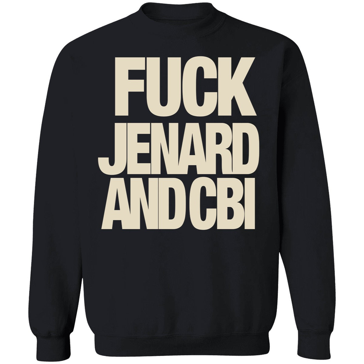 F-ck Jenard And Cbi Shirt