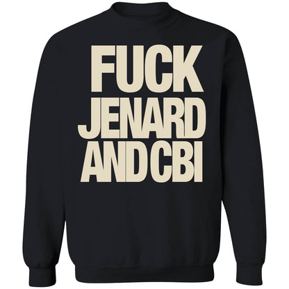 F-ck Jenard And Cbi Shirt