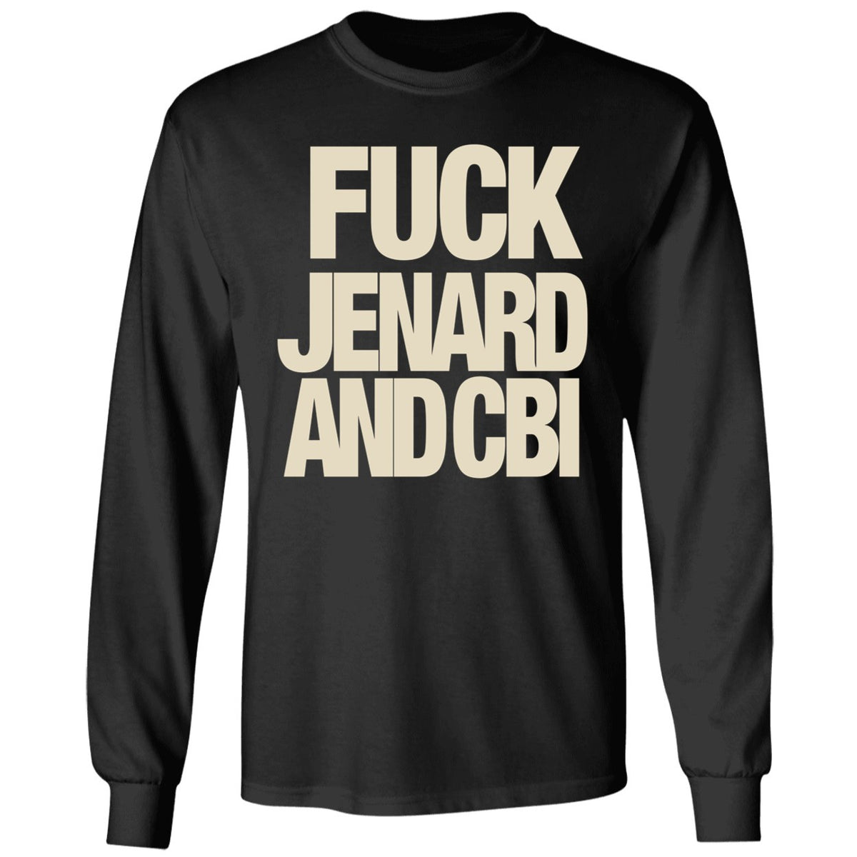 F-ck Jenard And Cbi Shirt