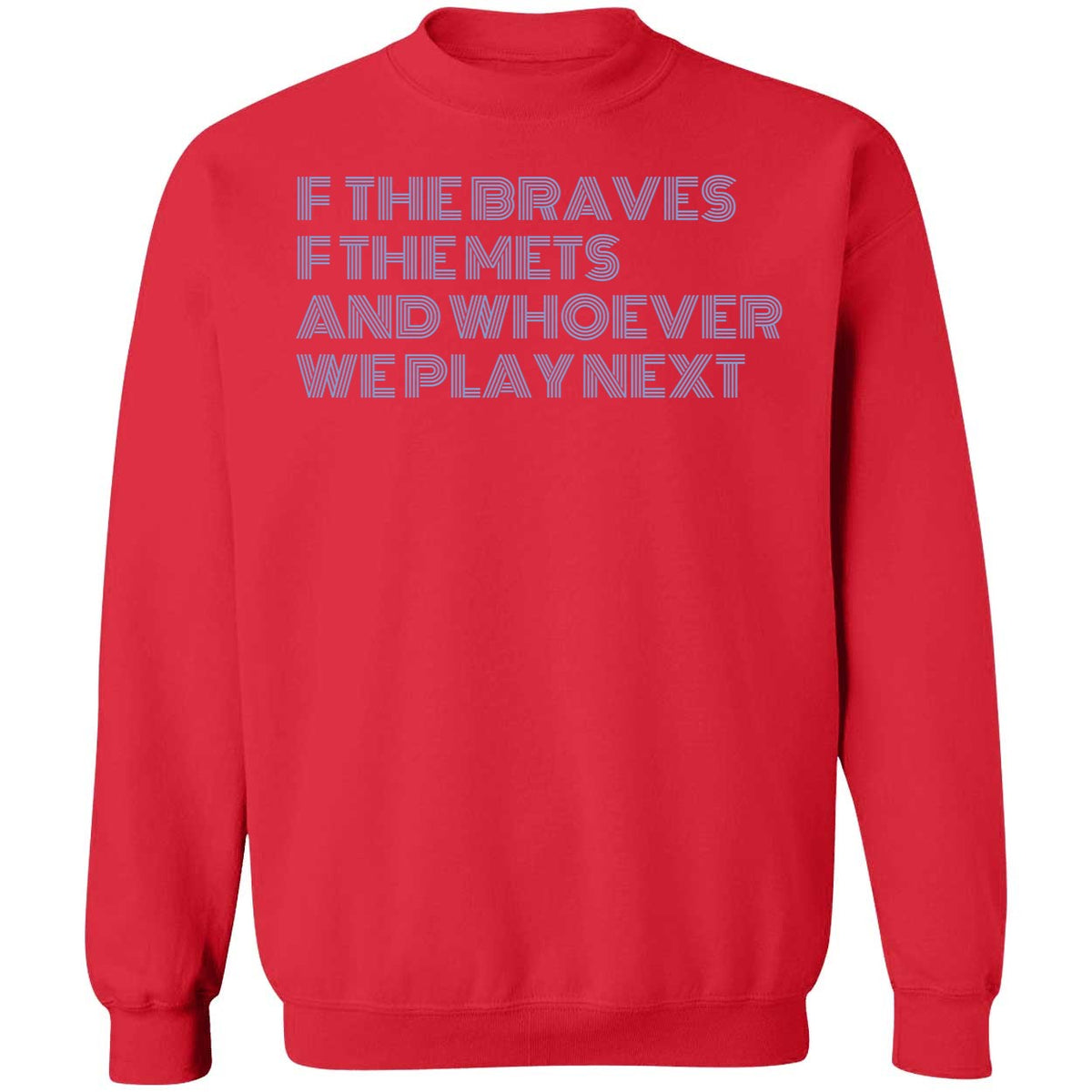 F The Braves F The Mets And Whoever We Play Next Shirt