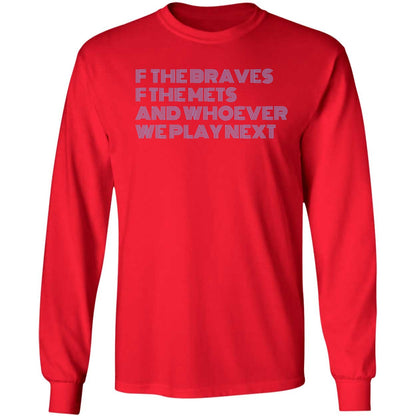 F The Braves F The Mets And Whoever We Play Next Shirt