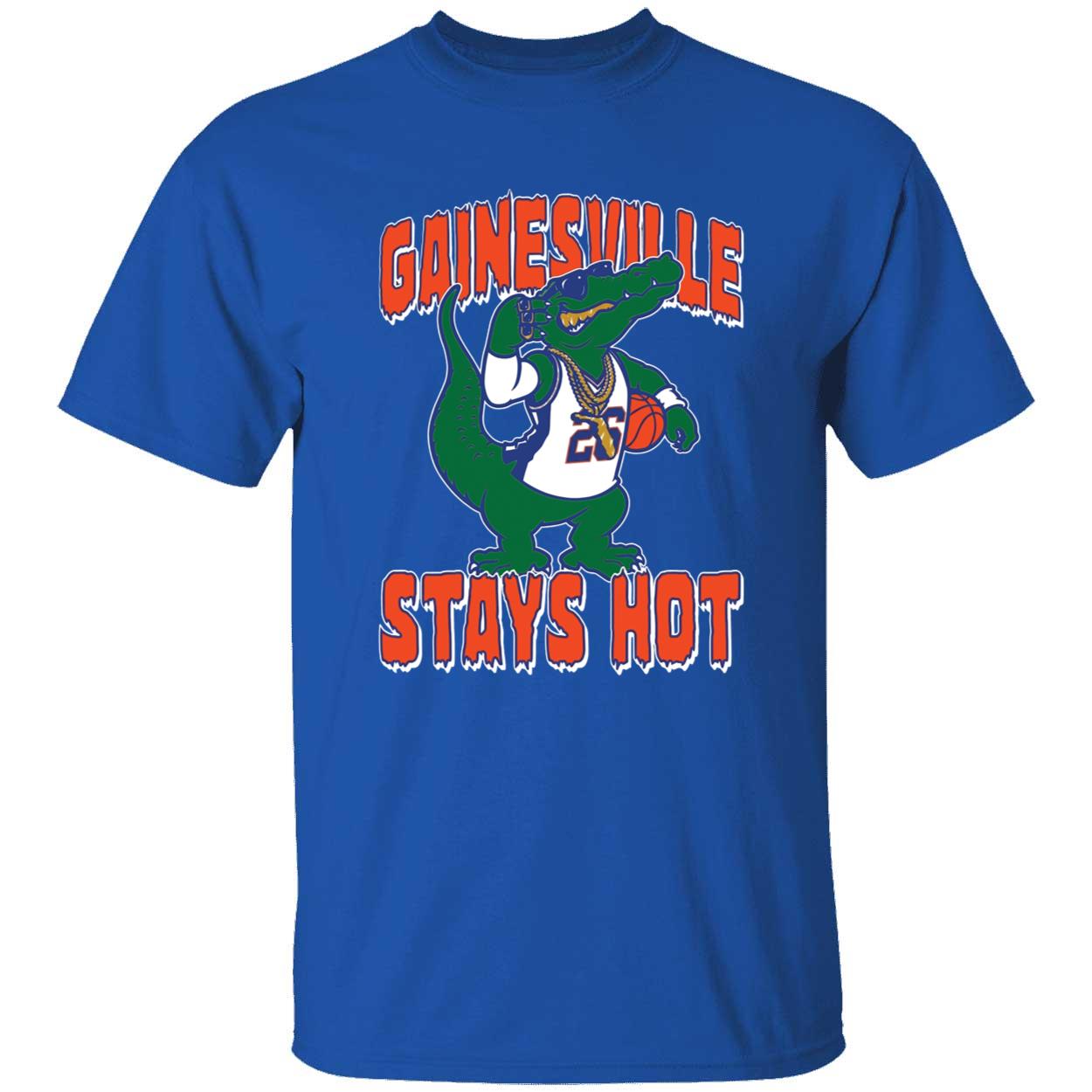 Florida Gainesville Stays Hot Shirt