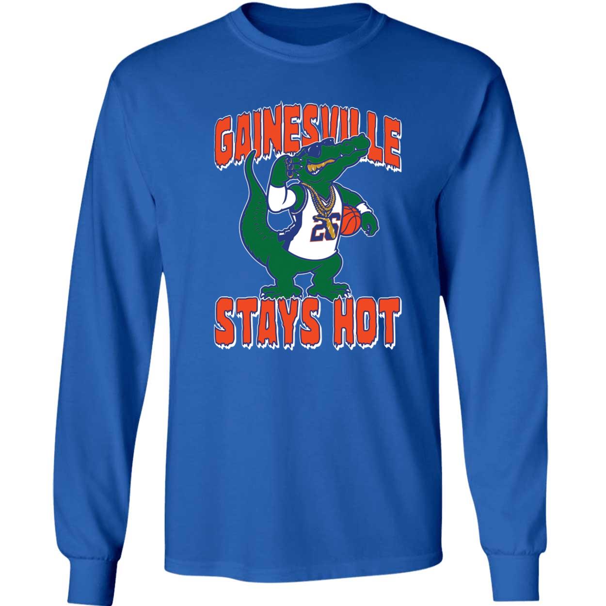 Florida Gainesville Stays Hot Shirt