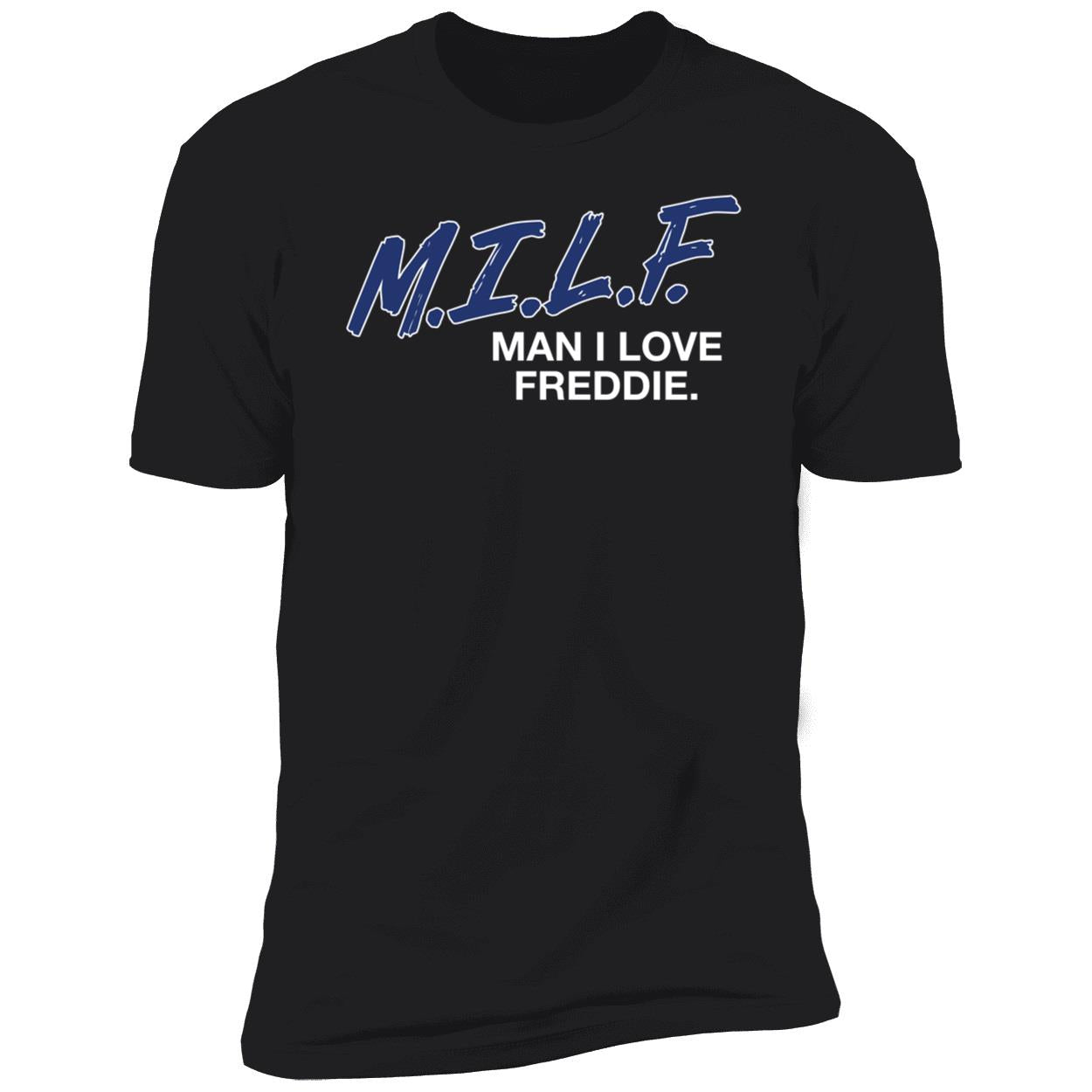 Freddie Freeman Man I Love Freddie Premium SS T-Shirt