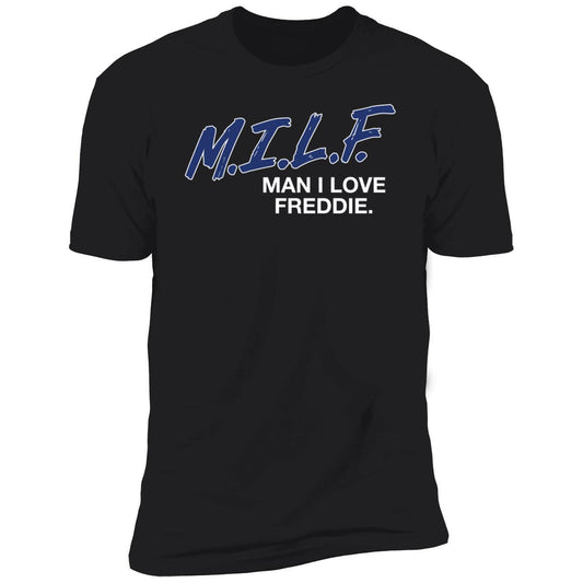 Freddie Freeman Man I Love Freddie Premium SS T-Shirt
