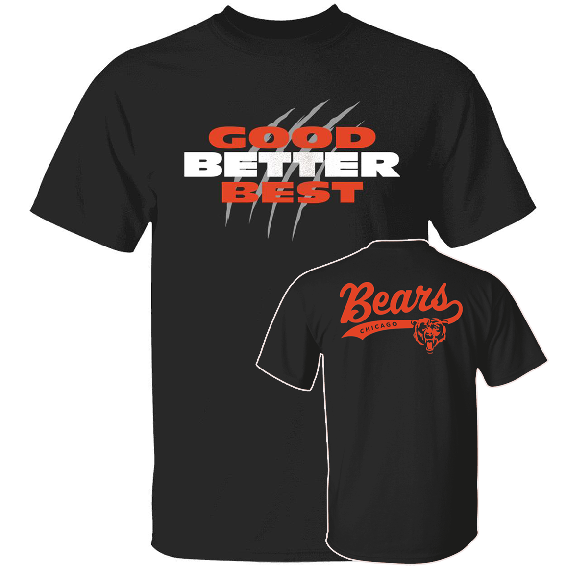 [Front + Back] Good Better Best Chicago Bears T-Shirt