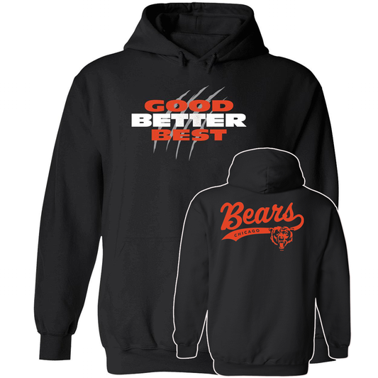 [Front + Back] Good Better Best Chicago Bears Hoodie
