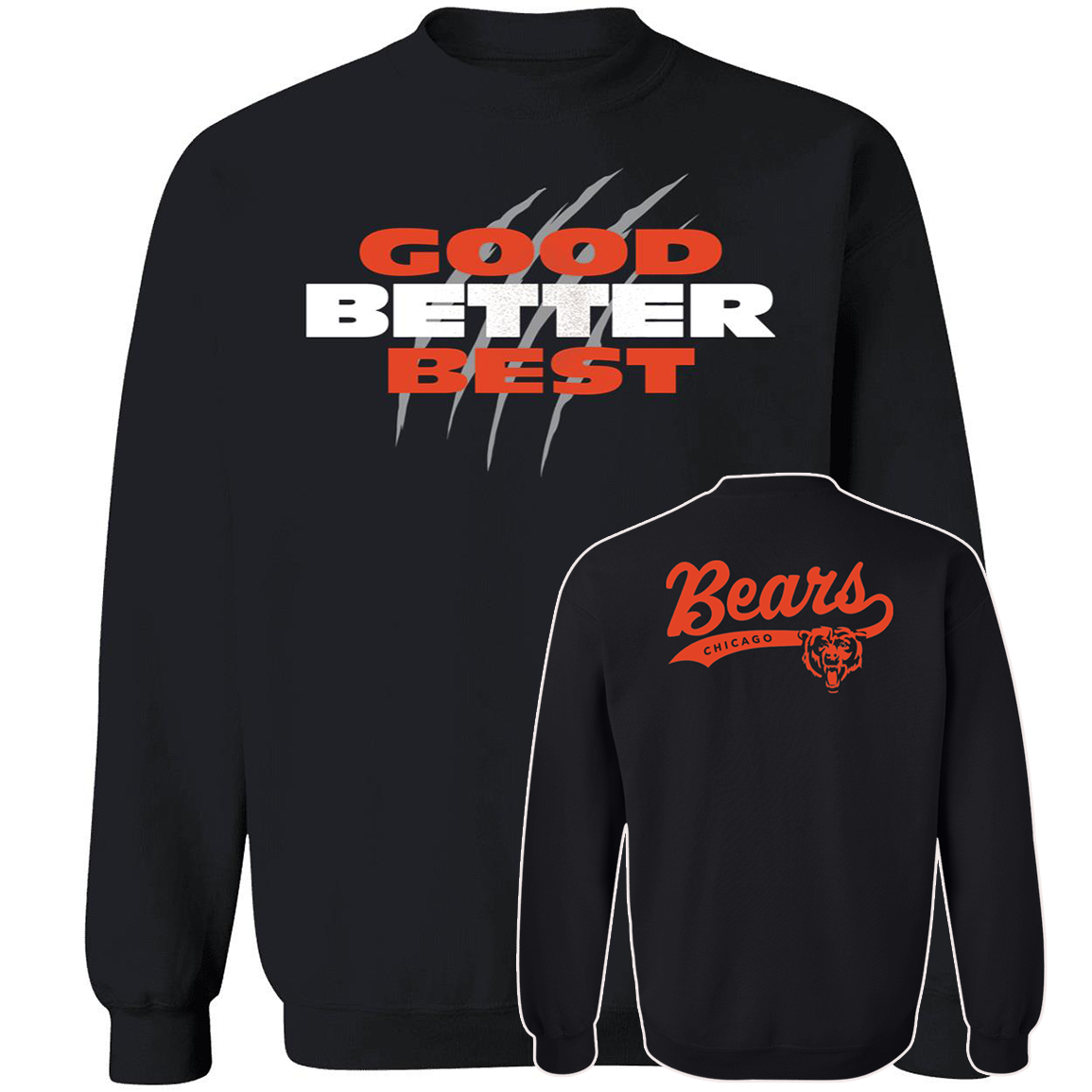 [Front + Back] Good Better Best Chicago Bears Sweatshirt