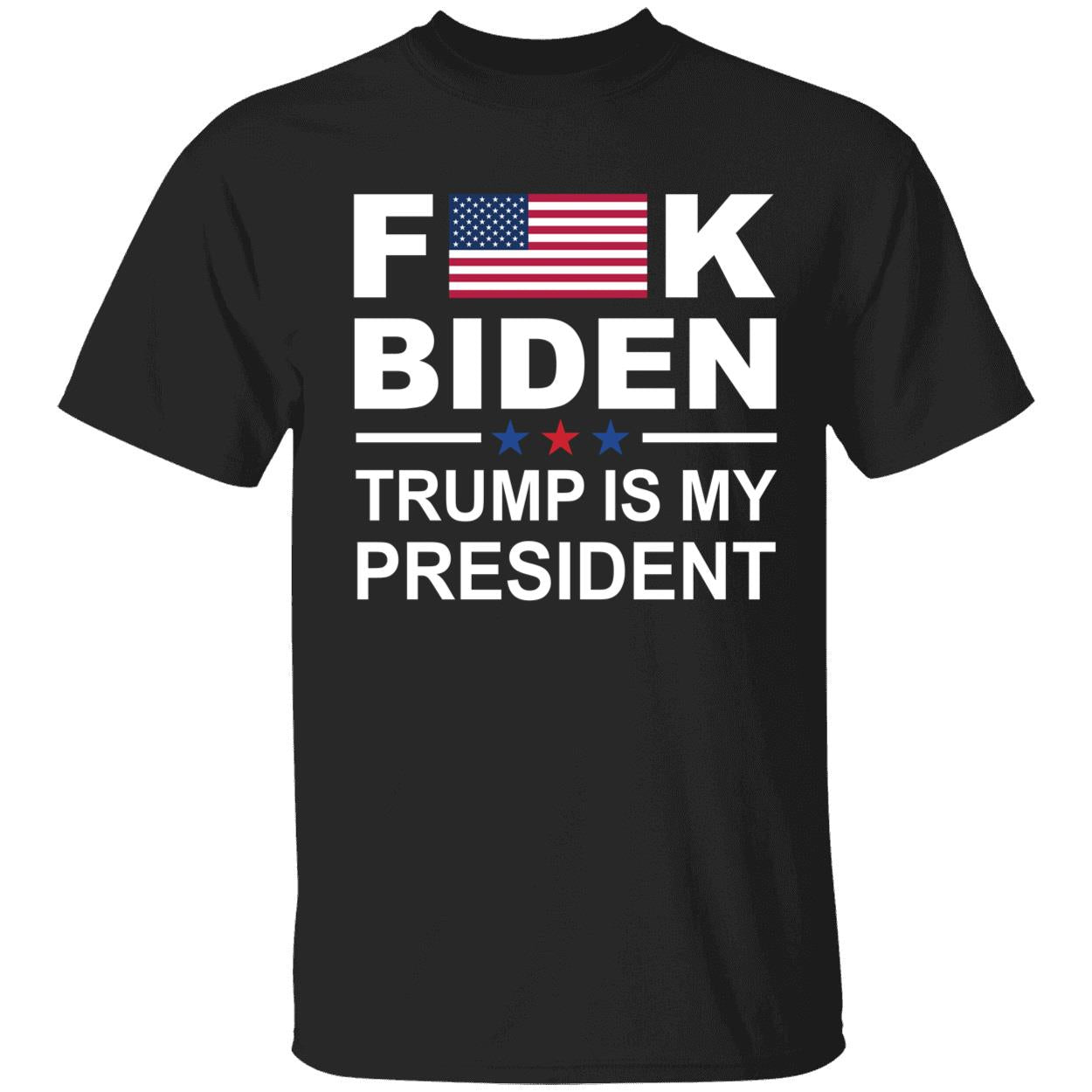 F*ck Biden Trump Is My President Shirt