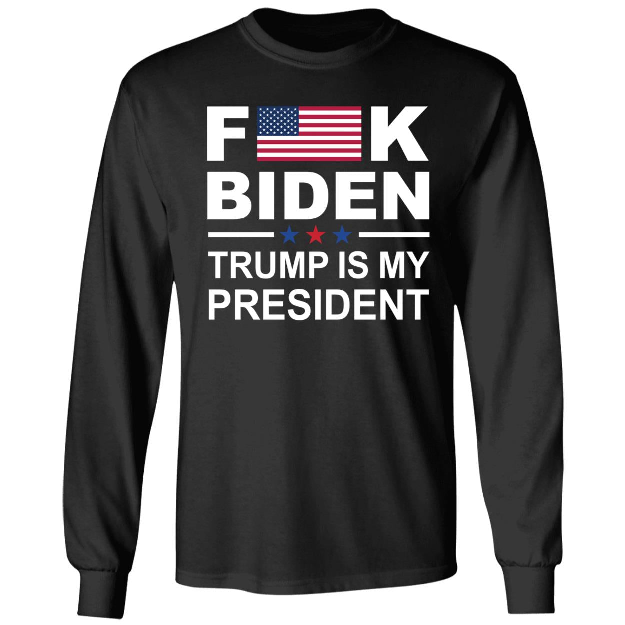 F*ck Biden Trump Is My President Shirt