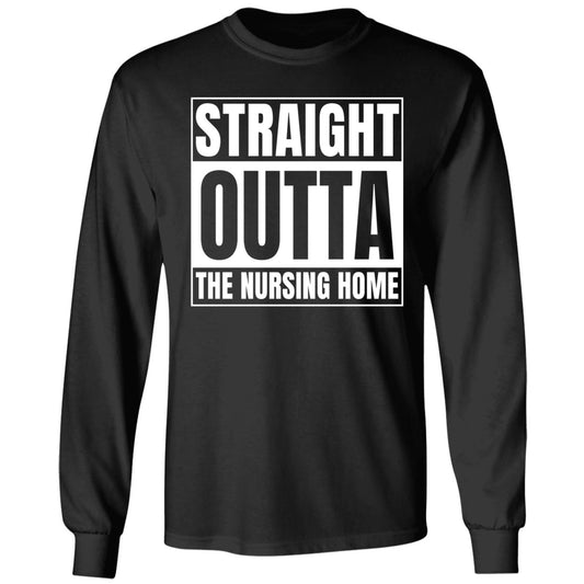Gangster Granny Straight Outta The Nursing Home Long Sleeve Shirt