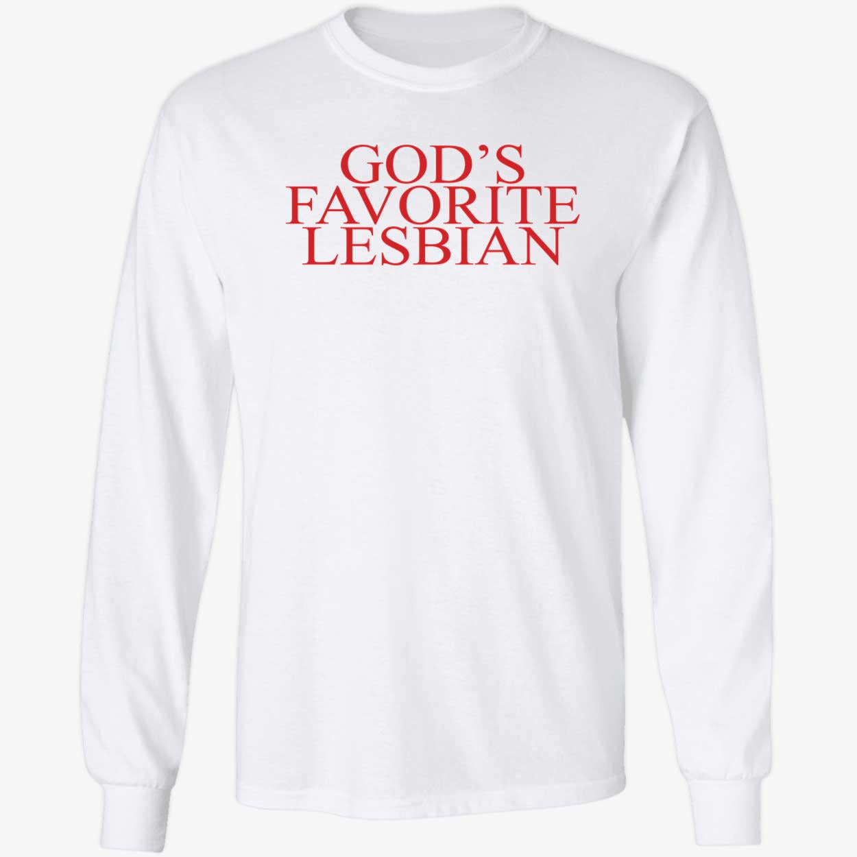 God's Favorite Lesbian Long Sleeve Shirt