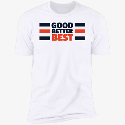 Good Better Best Bears Shirt