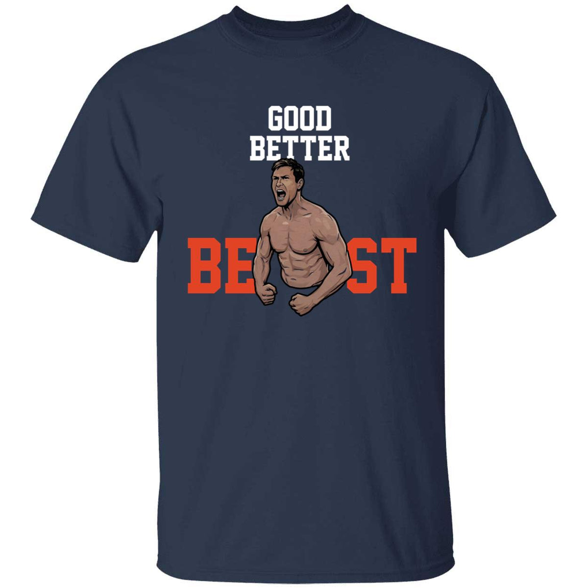 Good Better Best Ben Johnson T-Shirt