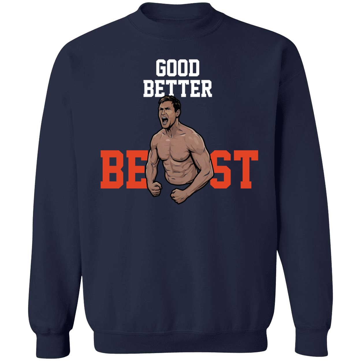 Good Better Best Ben Johnson Sweatshirt