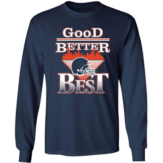 Good Better Best Chicago Bear Long Sleeve Shirt