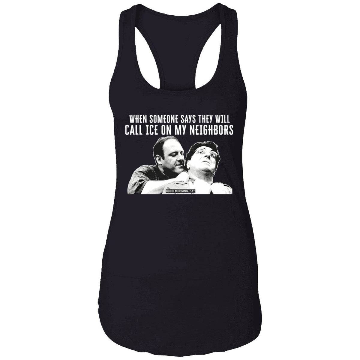 Good Morning Rat When Someone Says They Will Call Ice On My Neighbor Shirt