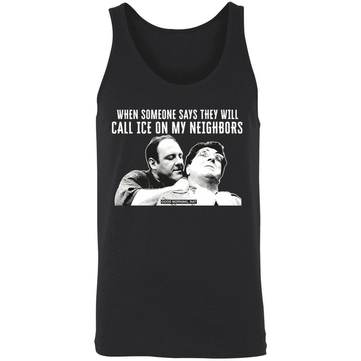 Good Morning Rat When Someone Says They Will Call Ice On My Neighbor Shirt