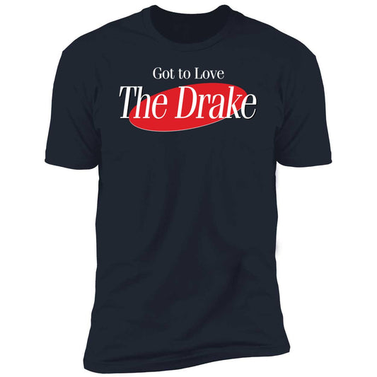 Got To Love The Drake Premium SS T-Shirt
