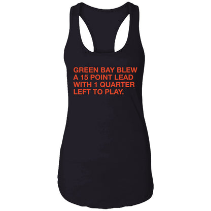 Green Bay Blew A 15 Point Lead With 1 Quarter Left To Play Shirt