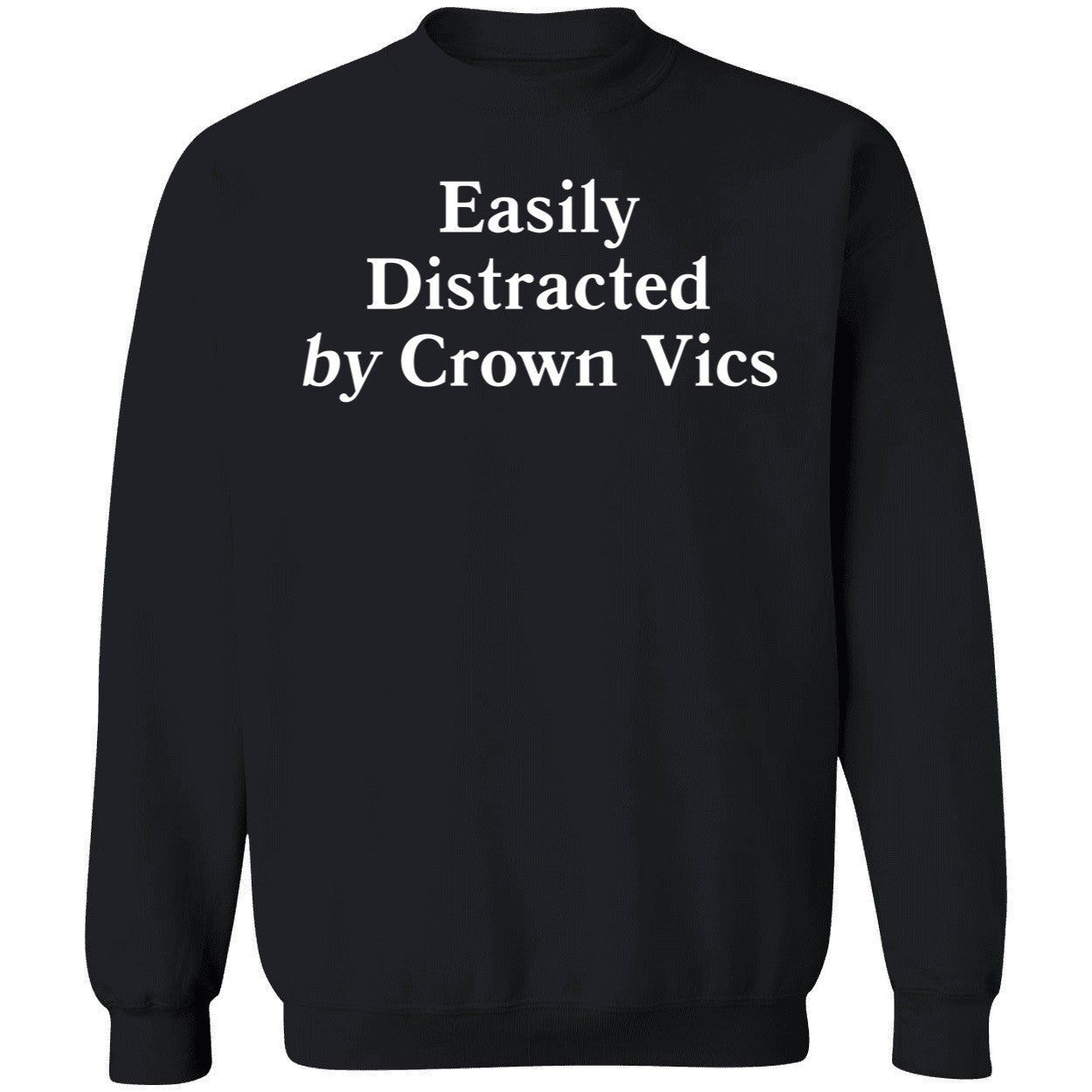 Greg Biffle Easily Distracted By Crown Vics Hoodie
